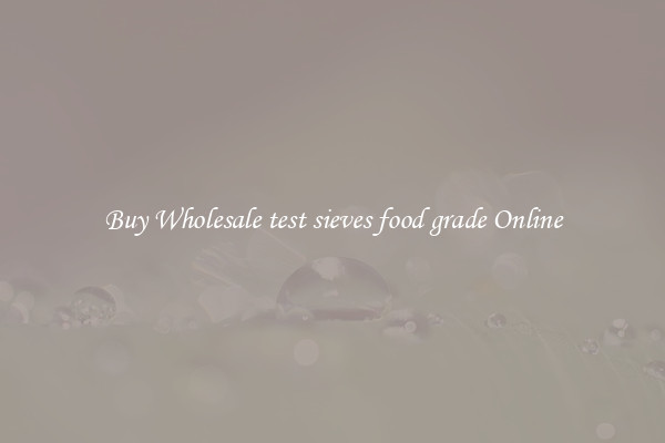 Buy Wholesale test sieves food grade Online