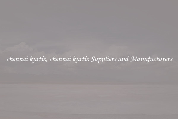 chennai kurtis, chennai kurtis Suppliers and Manufacturers