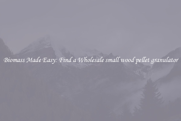 Biomass Made Easy: Find a Wholesale small wood pellet granulator 