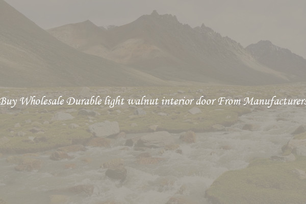 Buy Wholesale Durable light walnut interior door From Manufacturers