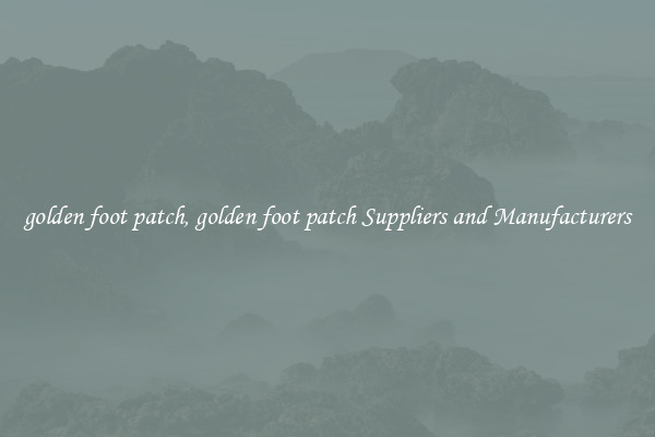 golden foot patch, golden foot patch Suppliers and Manufacturers