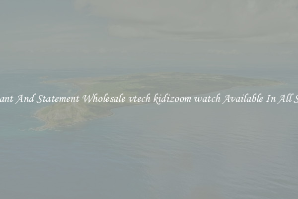 Elegant And Statement Wholesale vtech kidizoom watch Available In All Styles
