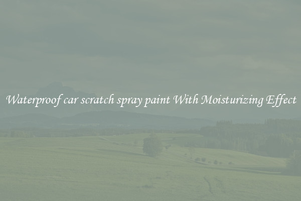 Waterproof car scratch spray paint With Moisturizing Effect