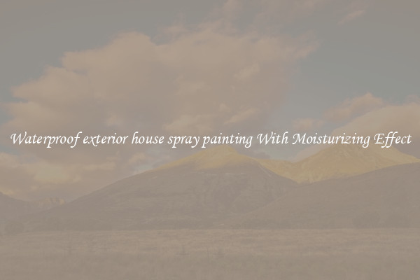 Waterproof exterior house spray painting With Moisturizing Effect