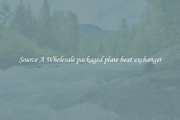 Source A Wholesale packaged plate heat exchanger