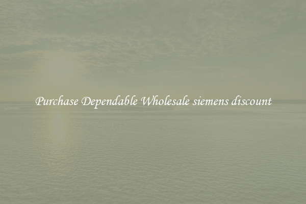 Purchase Dependable Wholesale siemens discount