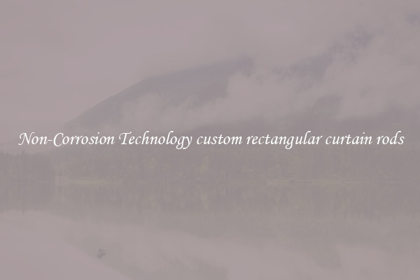 Non-Corrosion Technology custom rectangular curtain rods