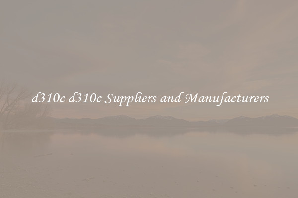 d310c d310c Suppliers and Manufacturers