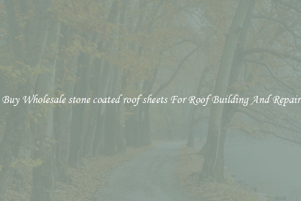 Buy Wholesale stone coated roof sheets For Roof Building And Repair