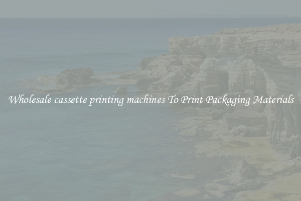 Wholesale cassette printing machines To Print Packaging Materials