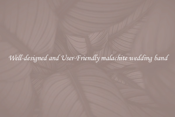 Well-designed and User-Friendly malachite wedding band
