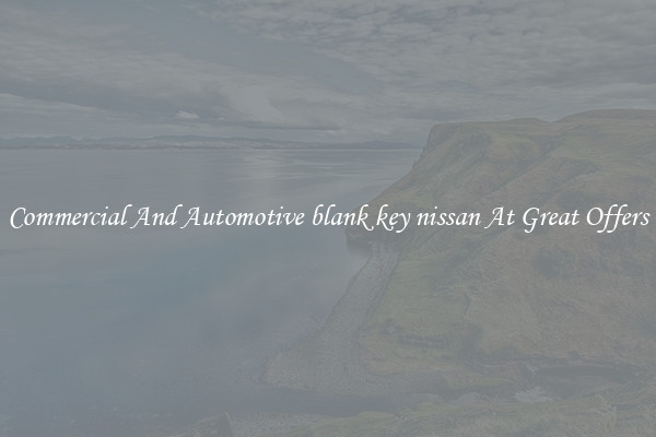 Commercial And Automotive blank key nissan At Great Offers