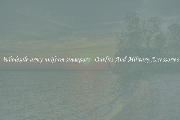 Wholesale army uniform singapore - Outfits And Military Accessories
